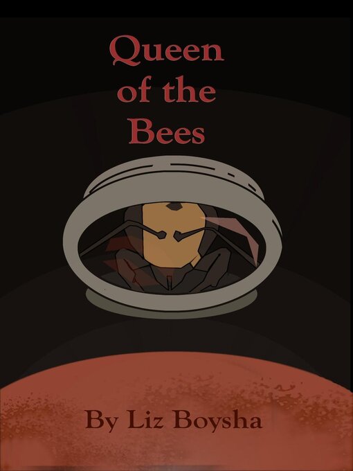 Title details for Queen of the Bees by Liz Boysha - Available